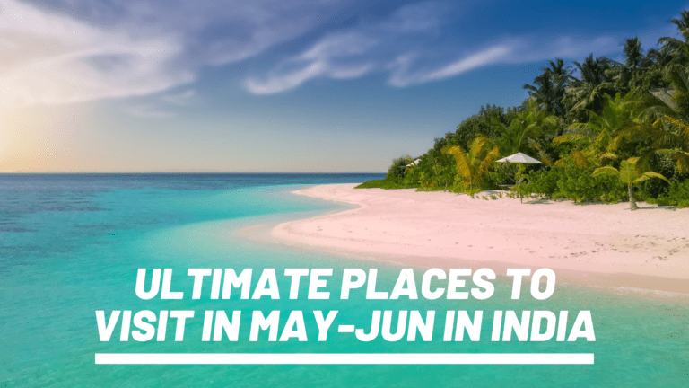 Ultimate Places to Visit in May-Jun For Summer Vacation | The Wanderer India