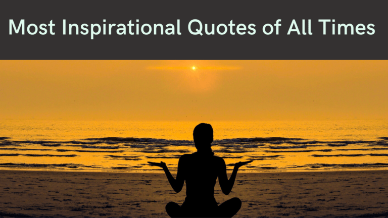 15 Inspirational Quotes of All Times – Wisdom, Insights, and Advice