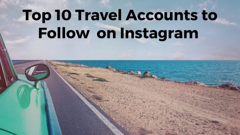 Top 10 Travel Accounts to Follow Instantly on Instagram | The Wanderer India