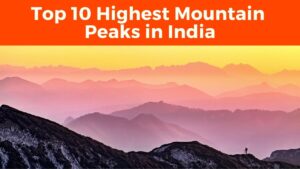 Highest Mountain Peaks in India