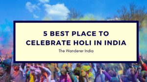 Places to celebrate holi in India