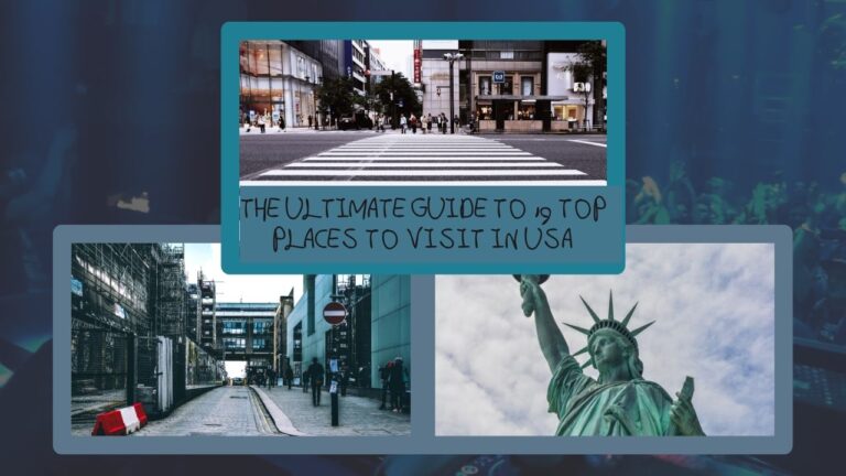 The Ultimate Guide to 19 Top Places to Visit in USA