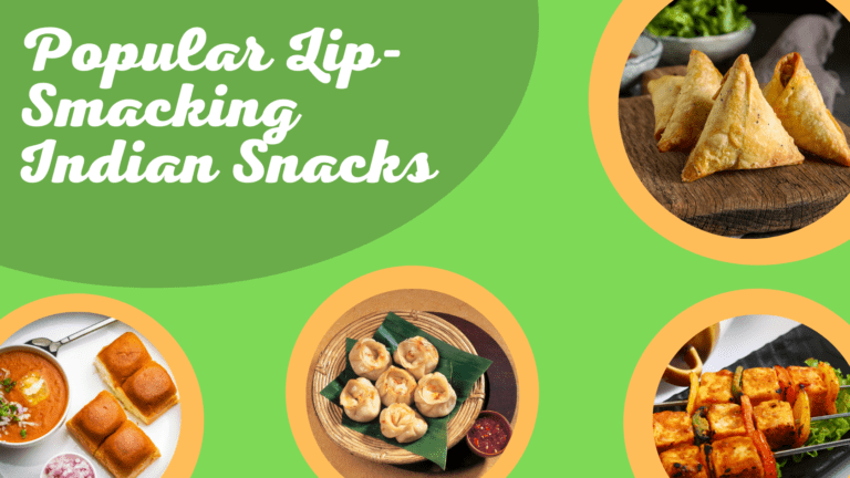Popular Lip-Smacking Indian Snacks