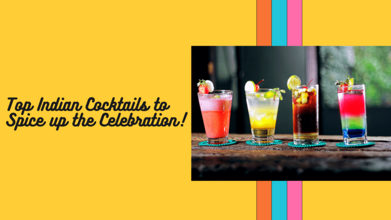 Top Indian Cocktails to Spice up the Celebration!