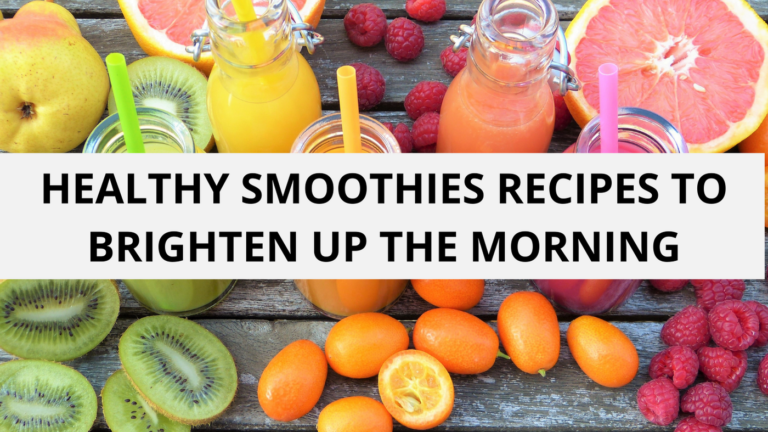 Healthy Smoothies Recipes to Brighten Up the Morning