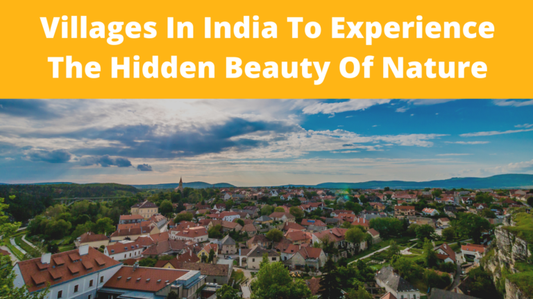 10 Villages in India to Experience the Hidden Beauty of Nature
