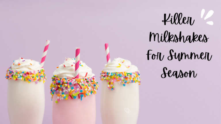 Killer Milkshakes For Summer Season