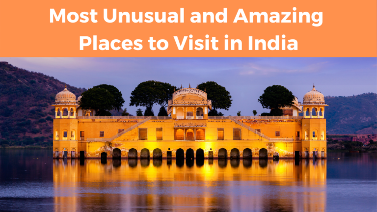 10 Most Unusual and Amazing Places to Visit in India