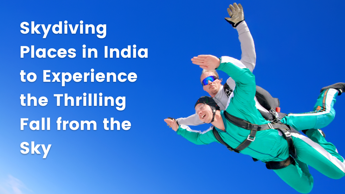 7 Skydiving Places in India to Experience the Thrilling Fall from the Sky