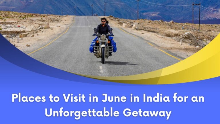 Places to Visit in June 2023 in India