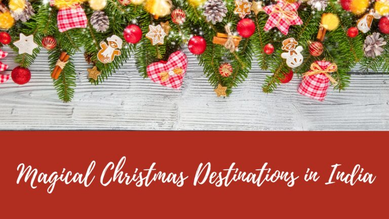 Magical Christmas Destinations in India: Explore Festive Wonders