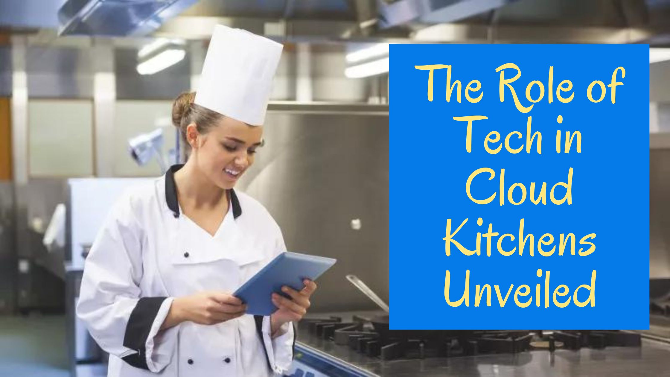 The Role of Tech in Cloud Kitchens Unveiled