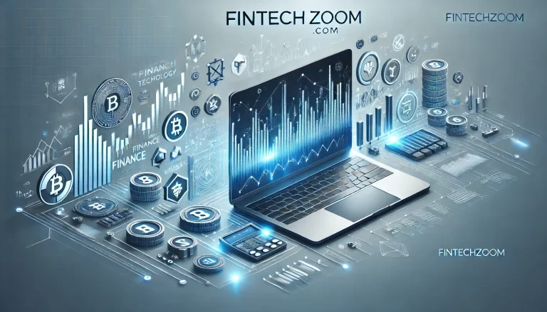 Fintechzoom.com: Your Ultimate Guide to All Things Finance and Technology