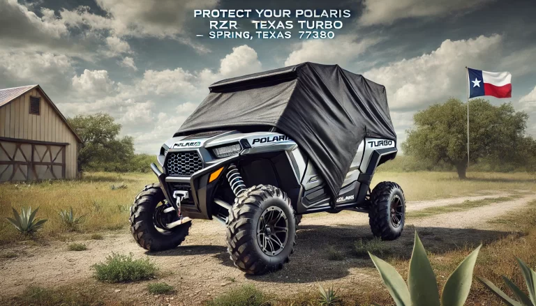 Polaris RZR Turbo Cover in Spring, Texas (77380): The Ultimate Guide to Protecting Your Ride