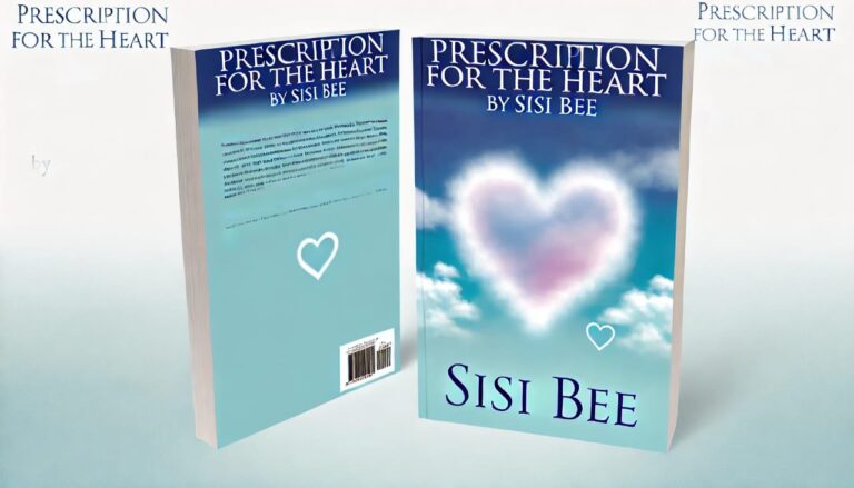 Prescription for the Heart by Sisi Bee: A Journey of Healing and Wellness