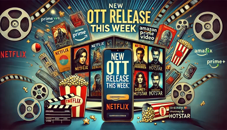 New OTT Release This Week: Your Ultimate Streaming Guide