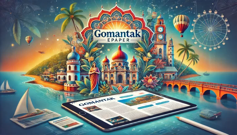 Gomantak ePaper: Your Gateway to Goa’s Latest News and Updates