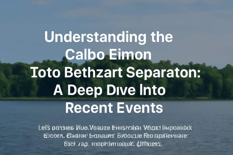 Understanding the Caibo Simon Toto Bethzart Separacion: A Deep Dive into Recent Events