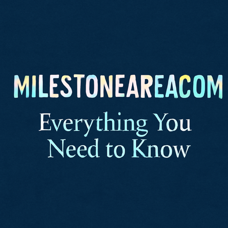 MilestoneAreaCom: Everything You Need to Know