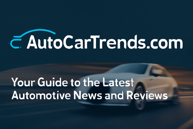 Autocartrends.com: Your Ultimate Guide to the Latest Automotive News and Trends