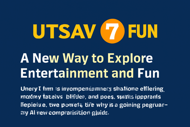 Utsav 7 Fun: A New Way to Explore Entertainment and Fun