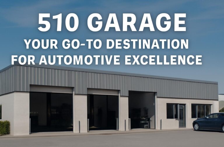 510 Garage: Your Go-To Destination for Automotive Excellence