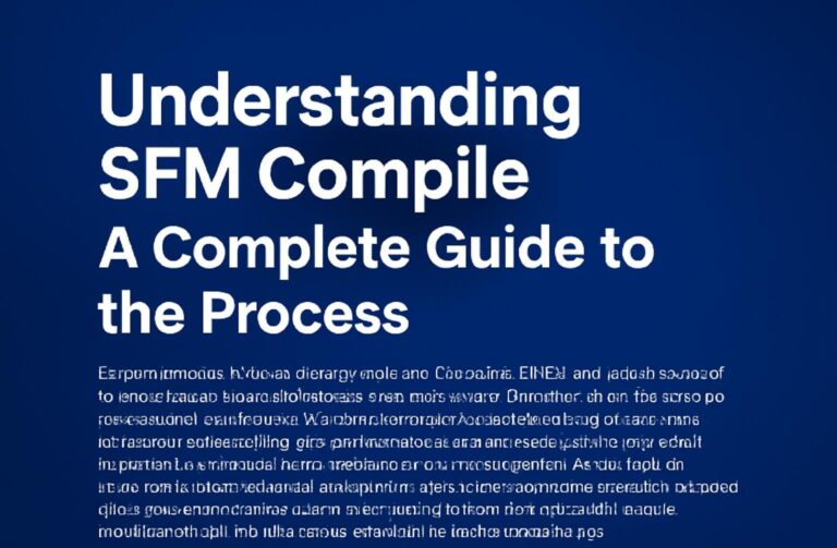 Understanding SFM Compile: A Complete Guide to the Process