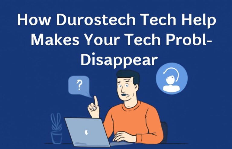 How Durostech Tech Help Makes Your Tech Problems Disappear