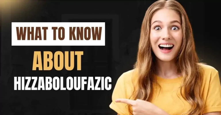 What to Know About Hizzaboloufazic: A Deep Dive into the Internet’s Most Puzzling Term