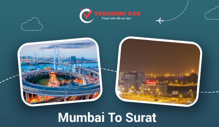 Surat to Mumbai Cab: Your Ultimate Guide to a Comfortable Road Journey