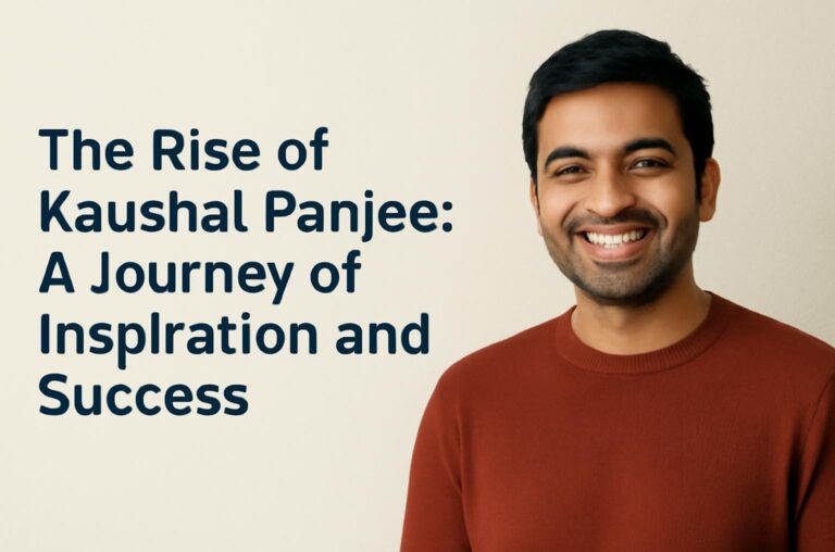 The Rise of Kaushal Panjee: A Journey of Inspiration and Success