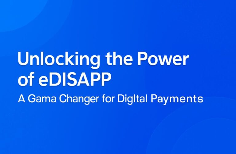 Unlocking the Power of eDISAPP: A Game Changer for Digital Payments