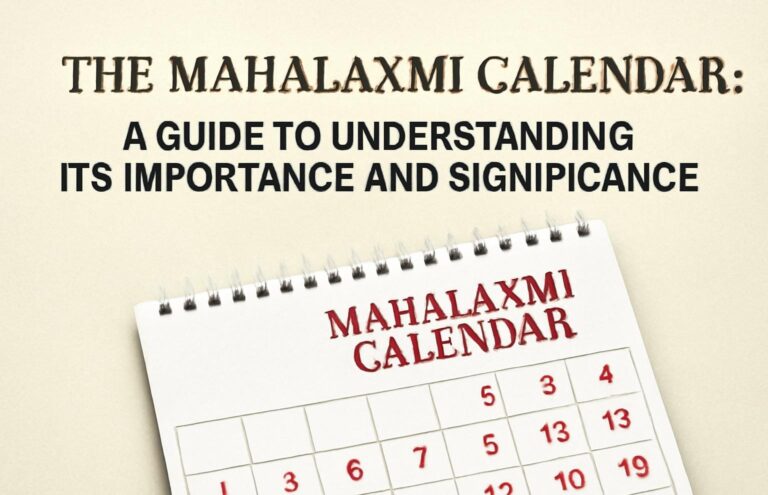 The Mahalaxmi Calendar: A Guide to Understanding Its Importance and Significance