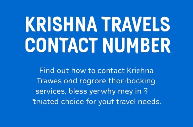 Krishna Travels Contact Number: How to Reach Out for Your Next Trip