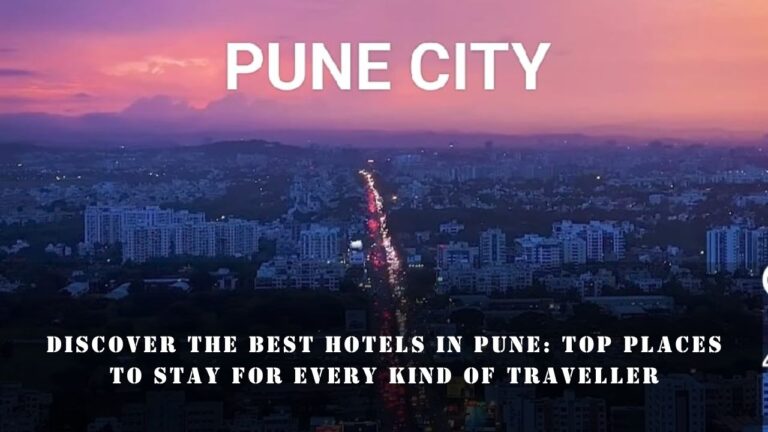 Discover the Best Hotels in Pune: Top Places to Stay for Every Kind of Traveller