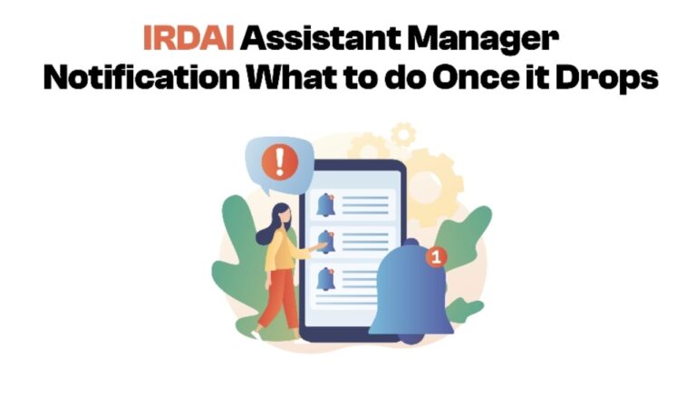 IRDAI Assistant Manager Notification – What To Do Once It Drops