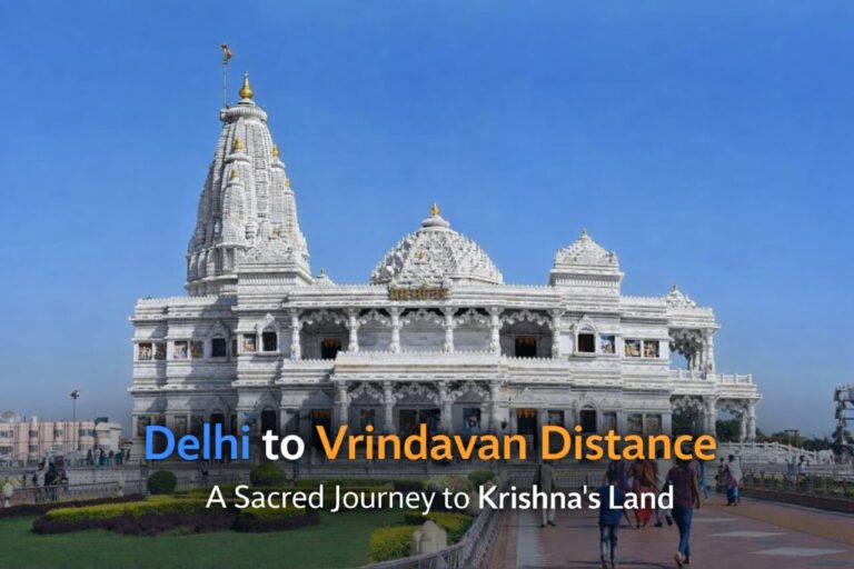Delhi to Vrindavan Distance – Route, Travel Time & Complete Guide