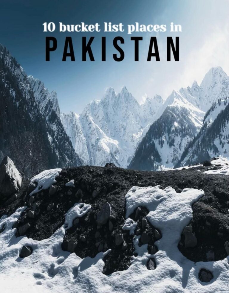 10 Bucket List Places in Pakistan